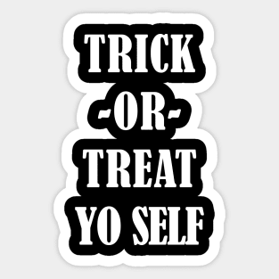 Trick or Treat Yo Self Sticker